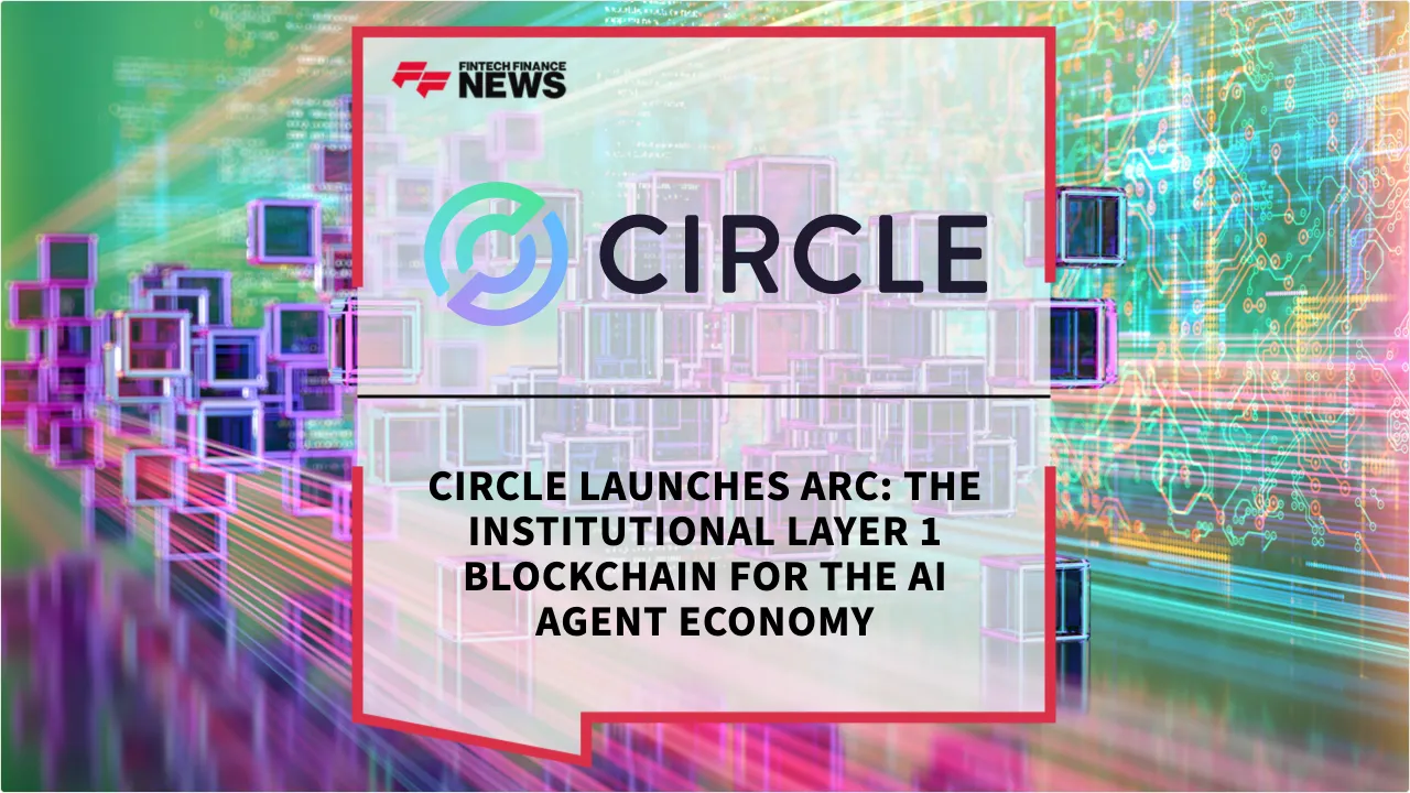 Press Release: Circle Launches Arc: The Institutional Layer 1 Blockchain for the AI Agent Economy | Featured Image by FF News