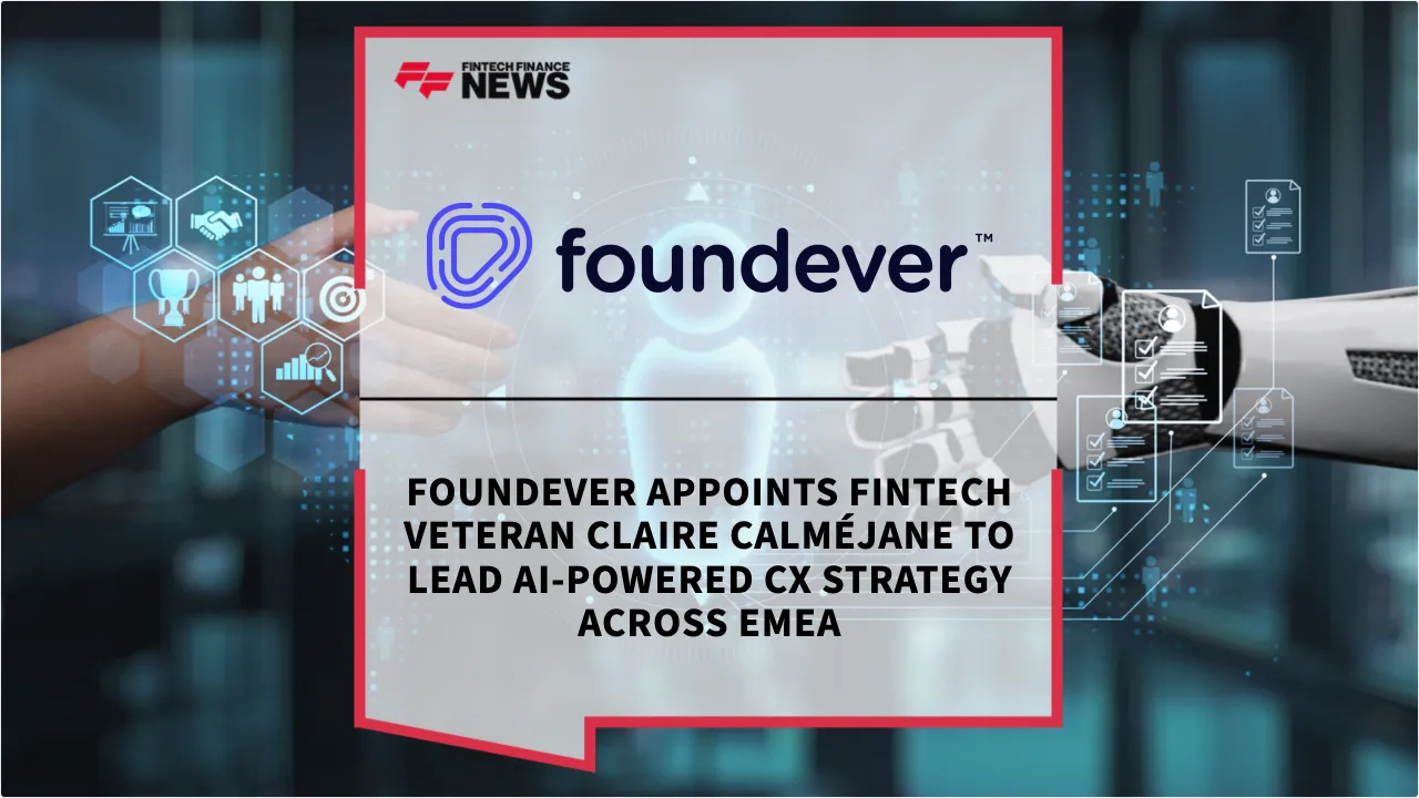 Press Release: Foundever Appoints Fintech Veteran Claire Calméjane to Lead AI-Powered CX Strategy Across EMEA | Featured Image by FF News