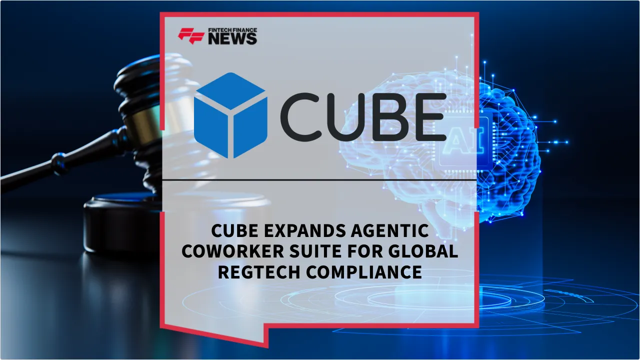 Press Release: CUBE Expands Agentic Coworker Suite for Global RegTech Compliance | Featured Image by FF News