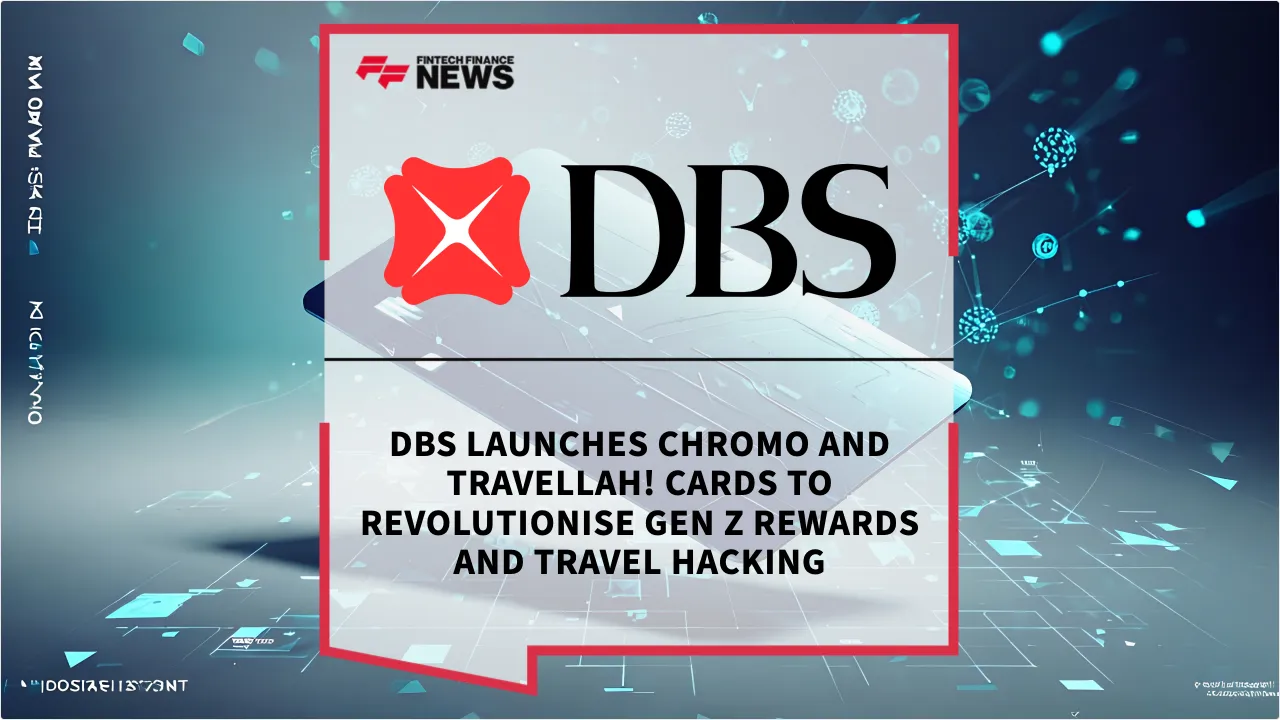 Press Release: DBS Launches Chromo and TravelLah! Cards to Revolutionise Gen Z Rewards and Travel Hacking | Featured Image by FF News