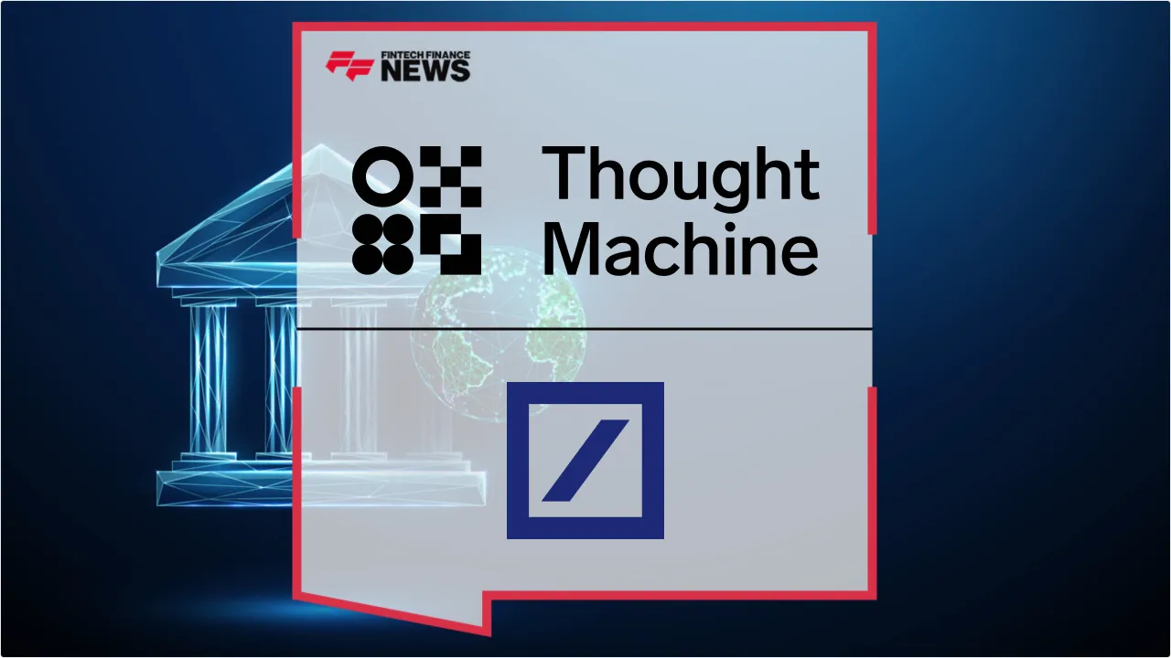 Press Release: Deutsche Bank Selects Thought Machine’s Vault Core to Power Global Core Banking Modernisation | Featured Image by FF News