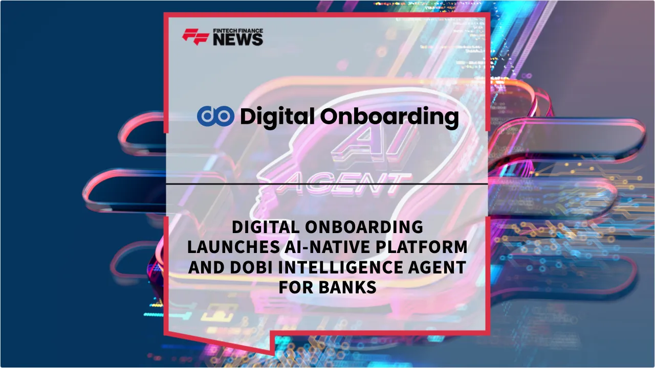 Press Release: Digital Onboarding Launches AI-Native Platform and DOBI Intelligence Agent for Banks | Featured Image by FF News