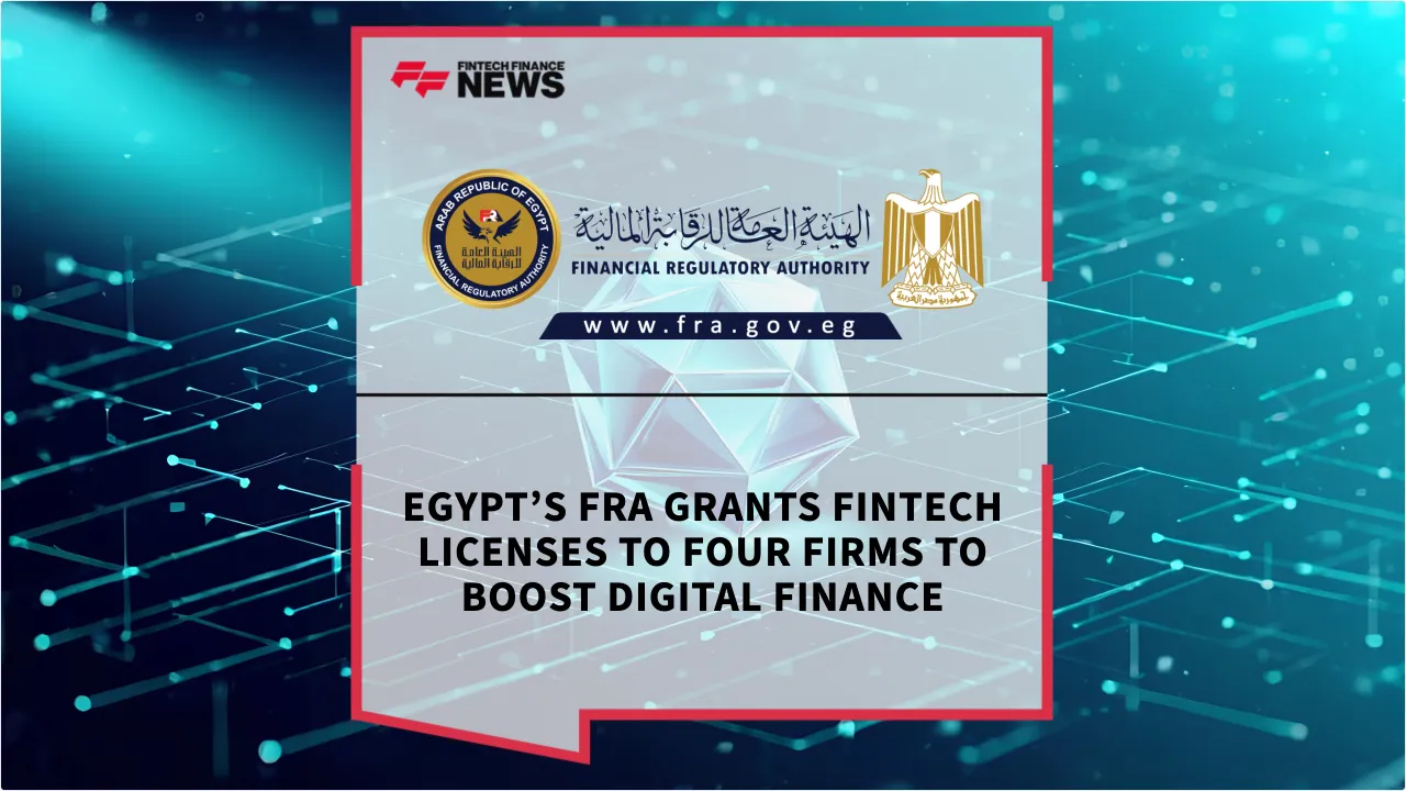Press Release: Egypt’s FRA Grants Fintech Licenses to Four Firms to Boost Digital Finance | Featured Image by FF News
