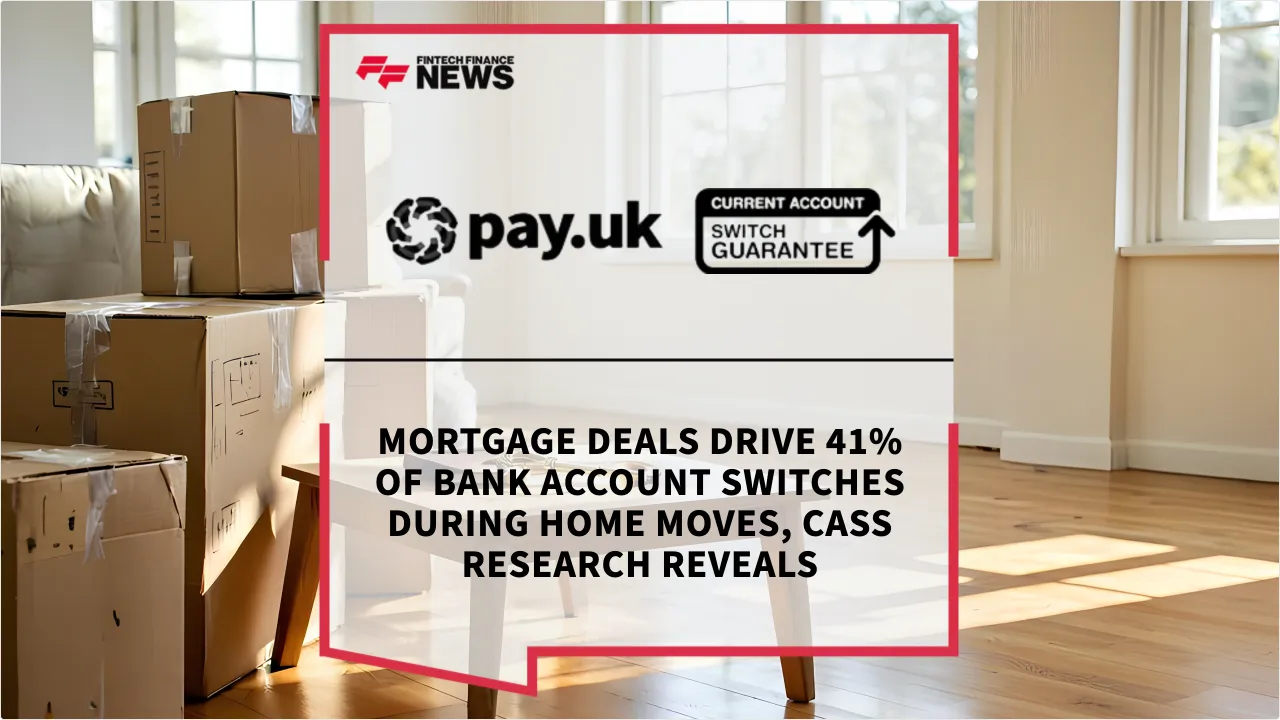 Press Release: Mortgage Deals Drive 41% of Bank Account Switches During Home Moves, CASS Research Reveals | Featured Image by FF News