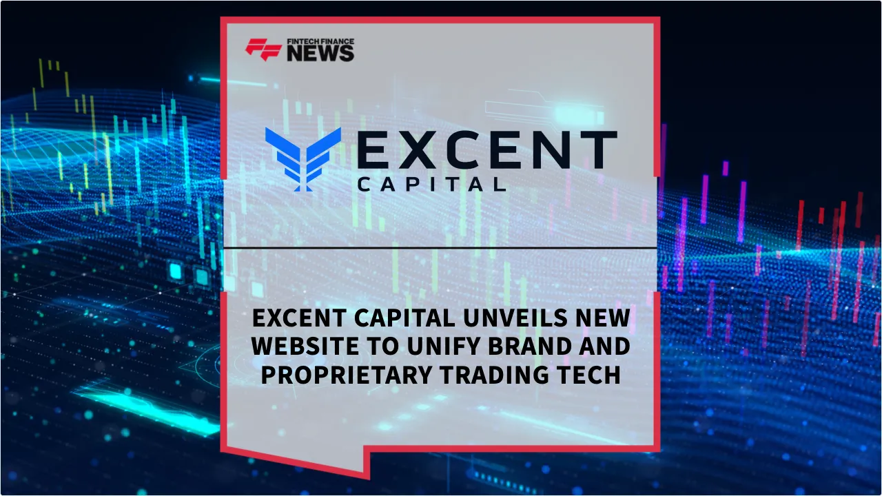 Press Release: Excent Capital Unveils New Website to Unify Brand and Proprietary Trading Tech | Featured Image by FF News