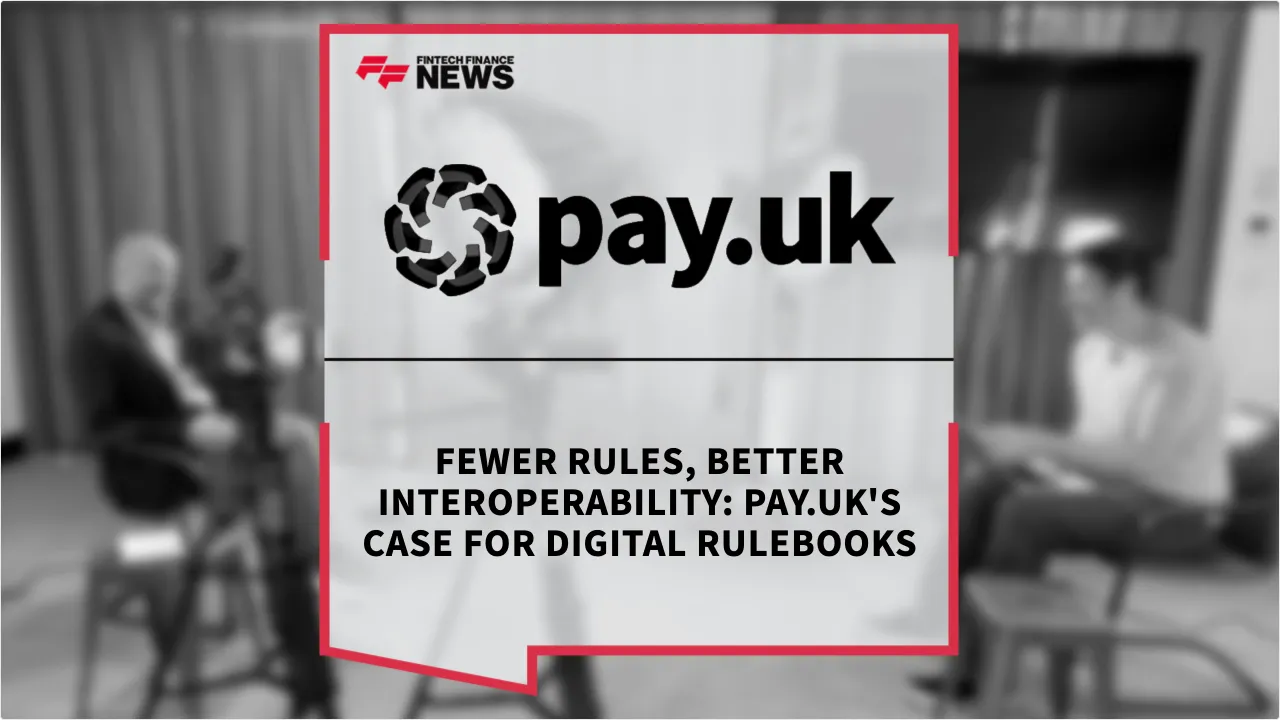Press Release: Fewer Rules, Better Interoperability: Pay.UK's Case for Digital Rulebooks | Featured Image by FF News