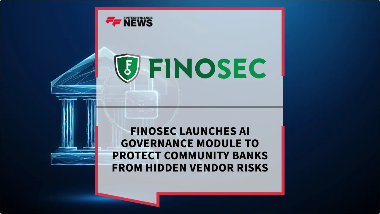 Press Release: Finosec Launches AI Governance Module to Protect Community Banks from Hidden Vendor Risks | Featured Image by FF News