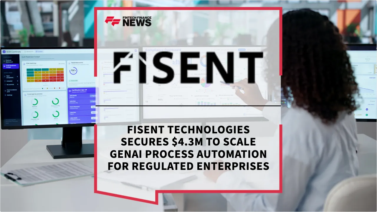 Press Release: Fisent Technologies Secures $4.3M to Scale GenAI Process Automation for Regulated Enterprises | Featured Image by FF News