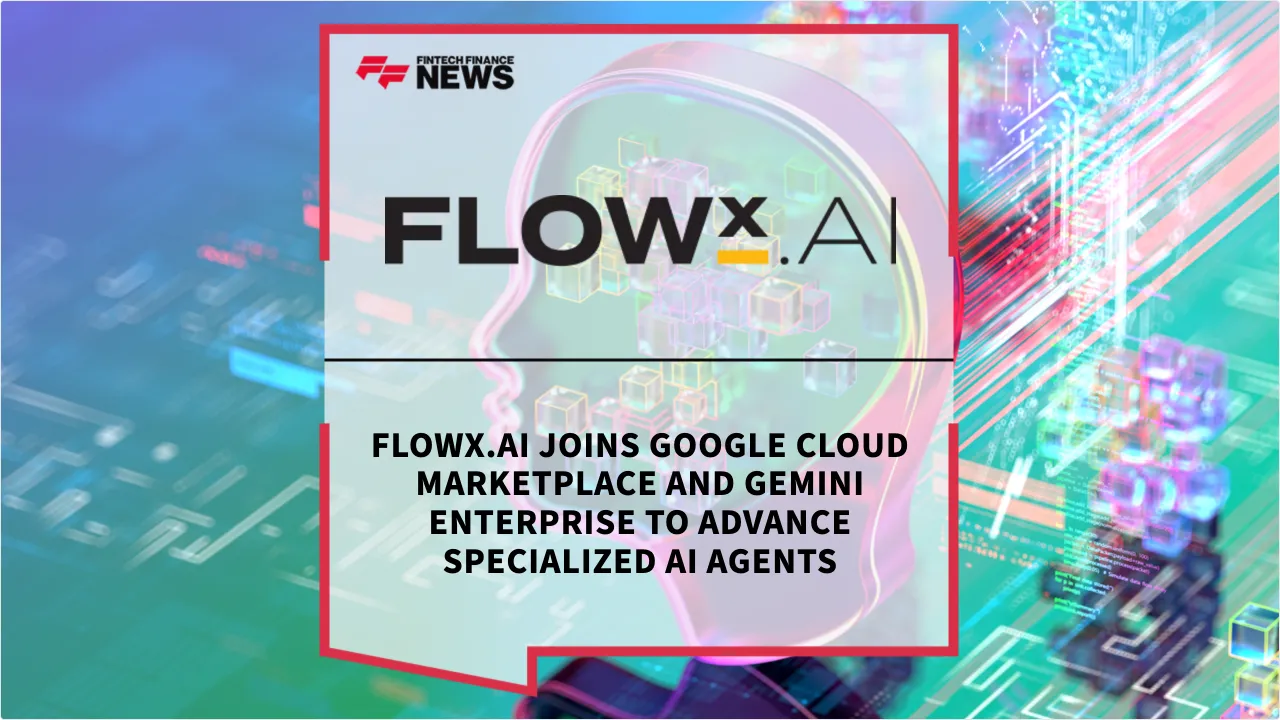 Press Release: FlowX.AI Joins Google Cloud Marketplace and Gemini Enterprise to Advance Specialized AI Agents | Featured Image by FF News