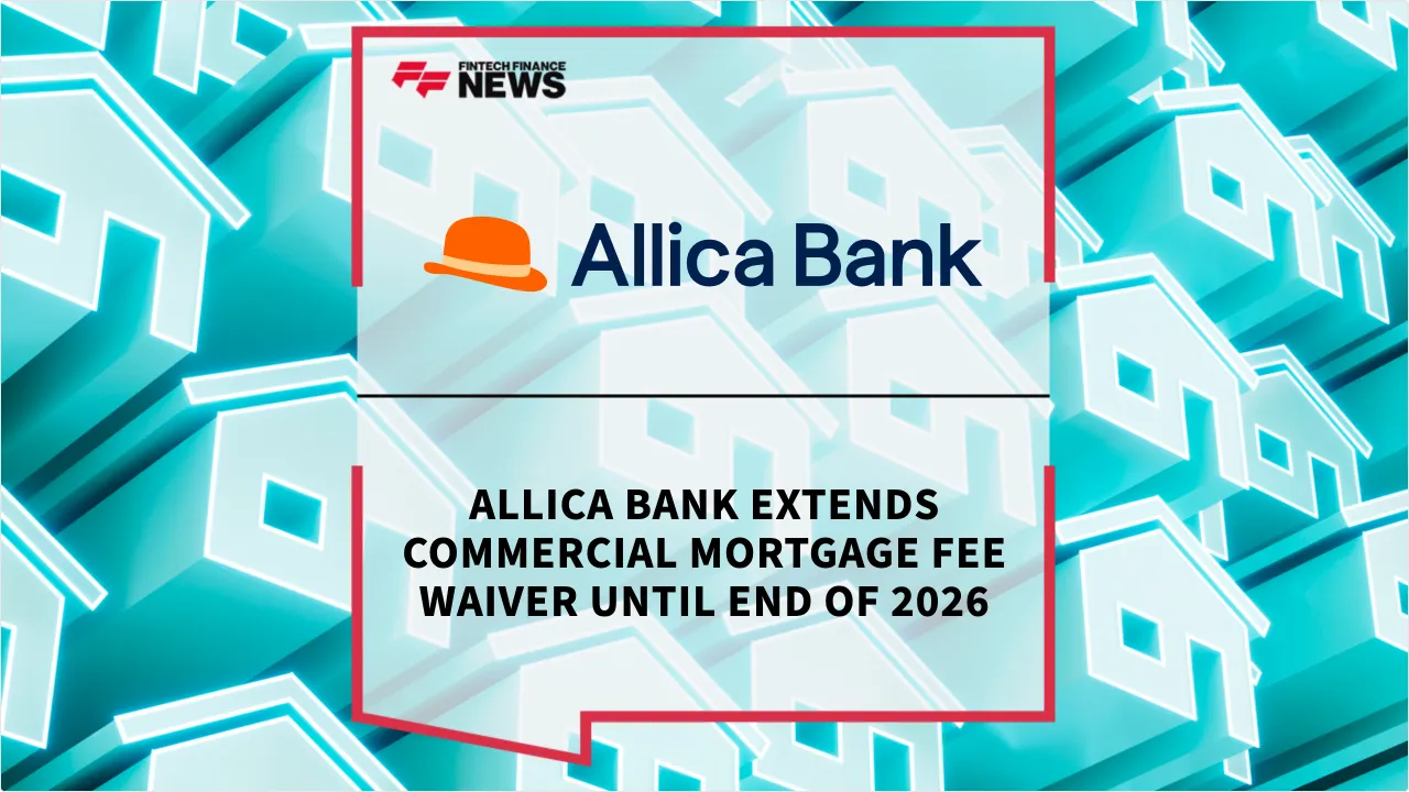 Press Release: Allica Bank Extends Commercial Mortgage Fee Waiver Until End of 2026 | Featured Image by FF News