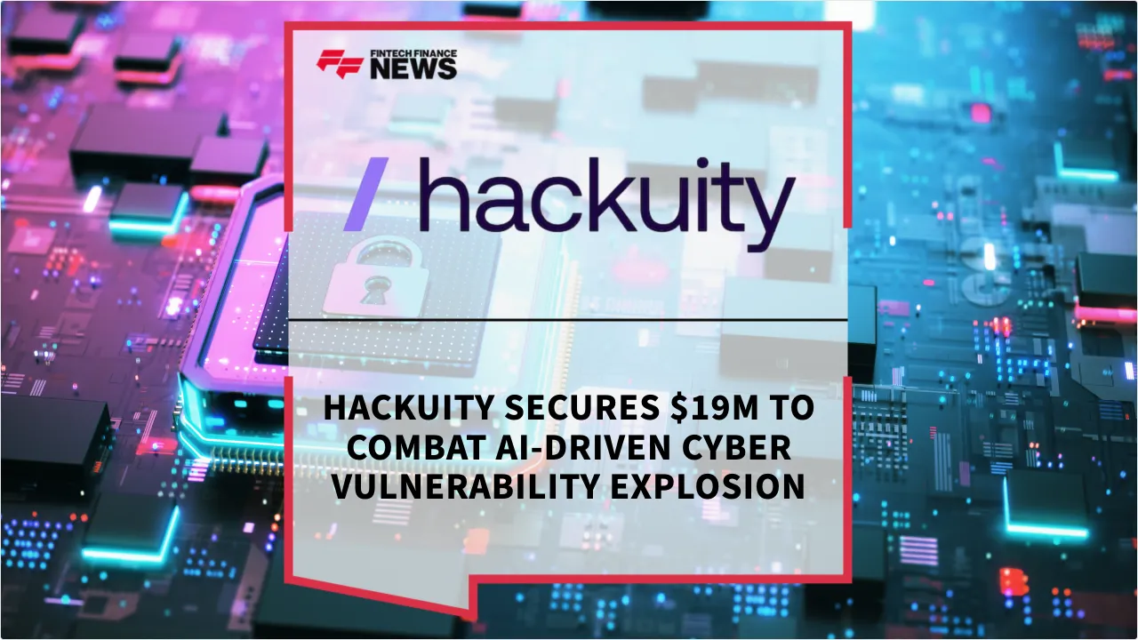 Press Release: Hackuity Secures $19M to Combat AI-Driven Cyber Vulnerability Explosion | Featured Image by FF News