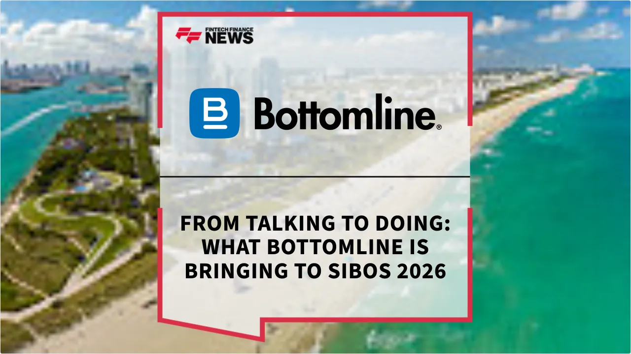Press Release: From Talking to Doing: What Bottomline Is Bringing to Sibos 2026 | Featured Image by FF News