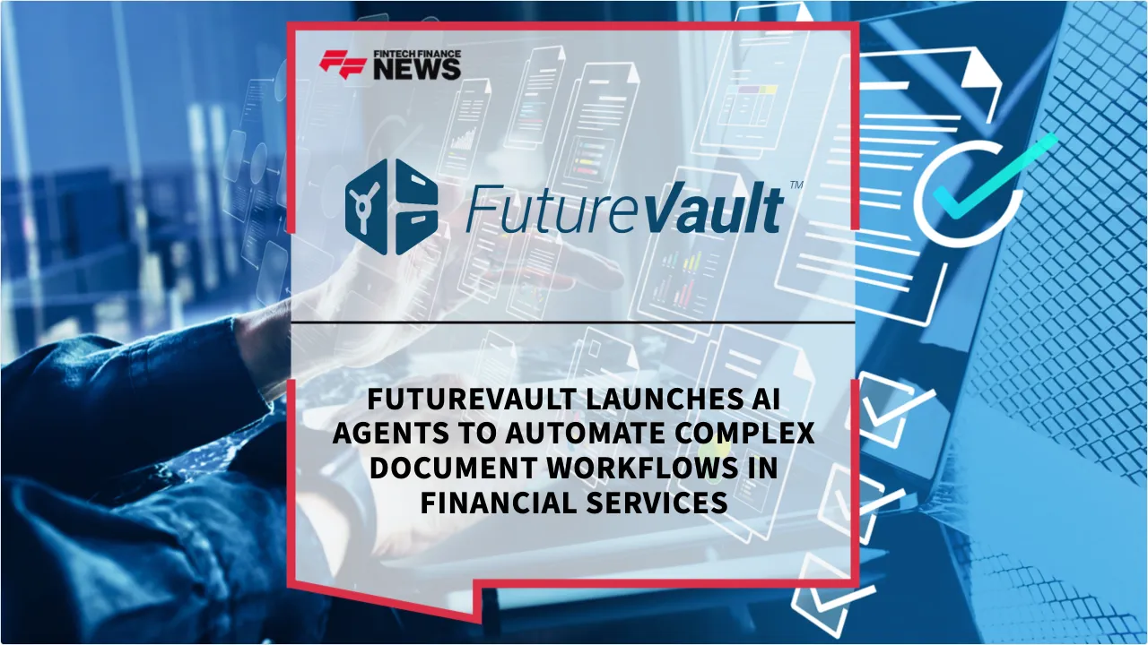 Press Release: FutureVault Launches AI Agents to Automate Complex Document Workflows in Financial Services | Featured Image by FF News