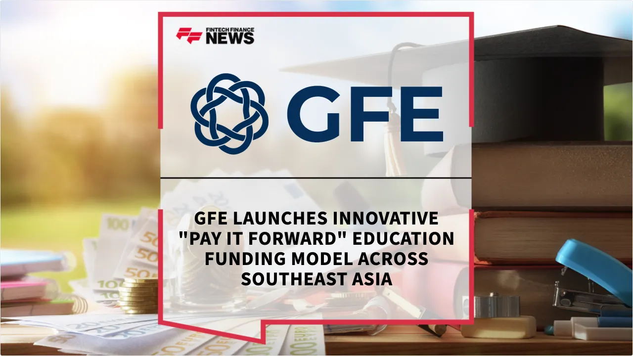 Press Release: GFE Launches Innovative "Pay It Forward" Education Funding Model Across Southeast Asia | Featured Image by FF News