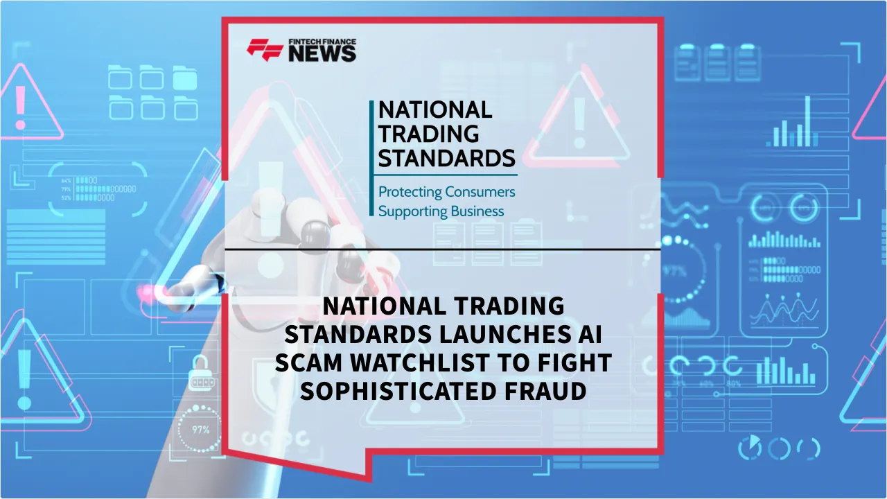 Press Release: National Trading Standards Launches AI Scam Watchlist to Fight Sophisticated Fraud | Featured Image by FF News