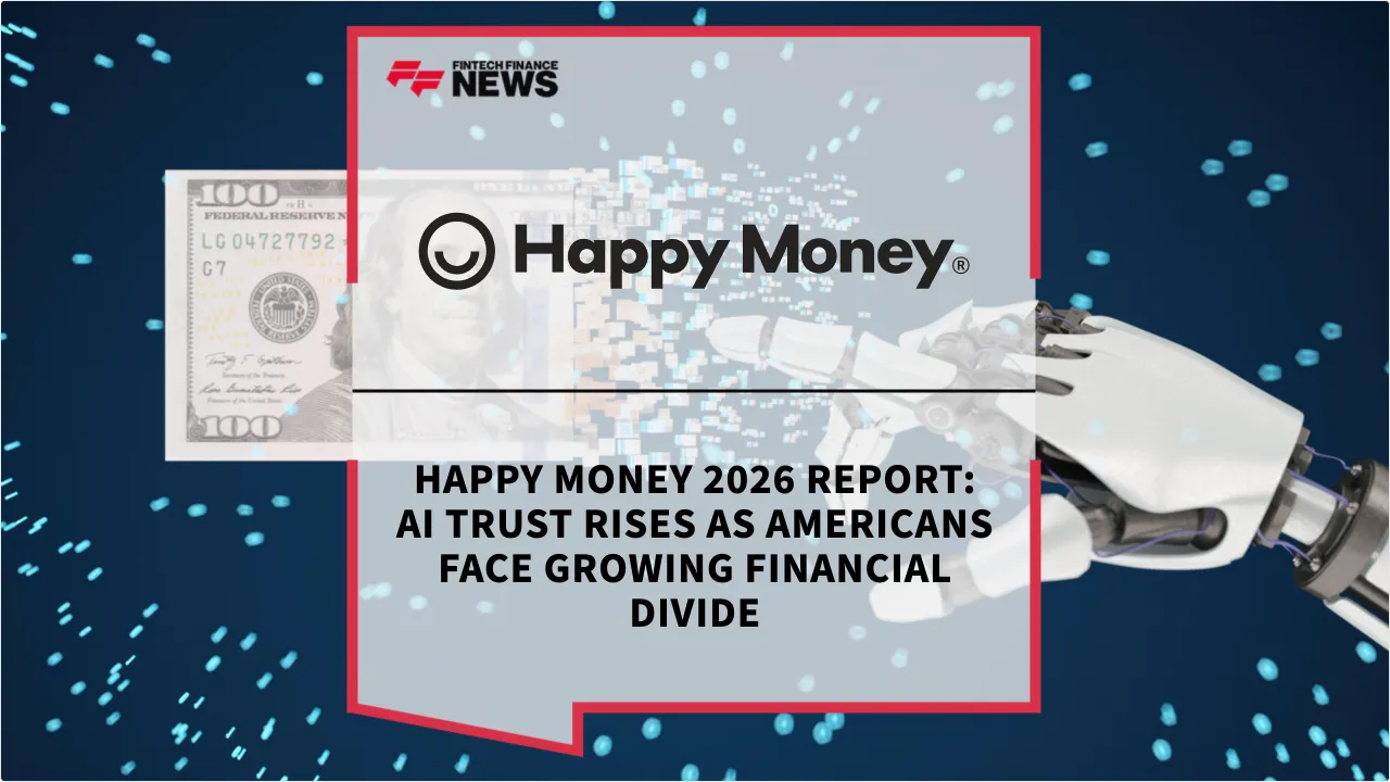 Press Release: Happy Money 2026 Report: AI Trust Rises as Americans Face Growing Financial Divide | Featured Image by FF News