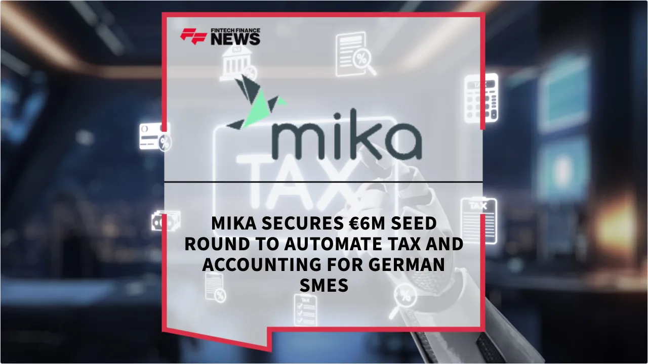 Press Release: mika Secures €6M Seed Round to Automate Tax and Accounting for German SMEs | Featured Image by FF News