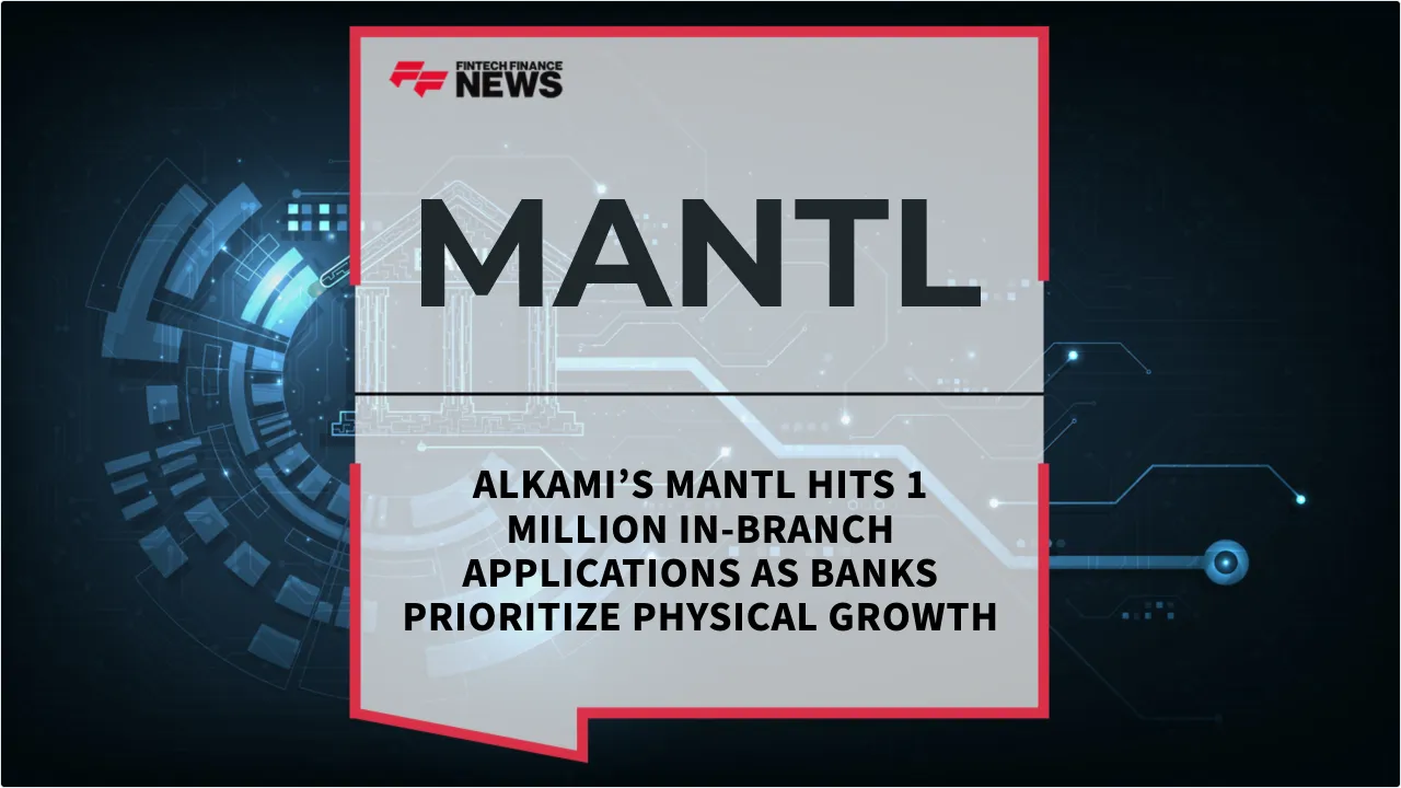 Press Release: Alkami’s MANTL Hits 1 Million In-Branch Applications as Banks Prioritize Physical Growth | Featured Image by FF News
