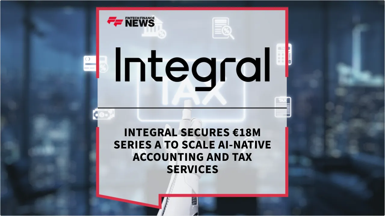 Press Release: Integral Secures €18M Series A to Scale AI-Native Accounting and Tax Services | Featured Image by FF News