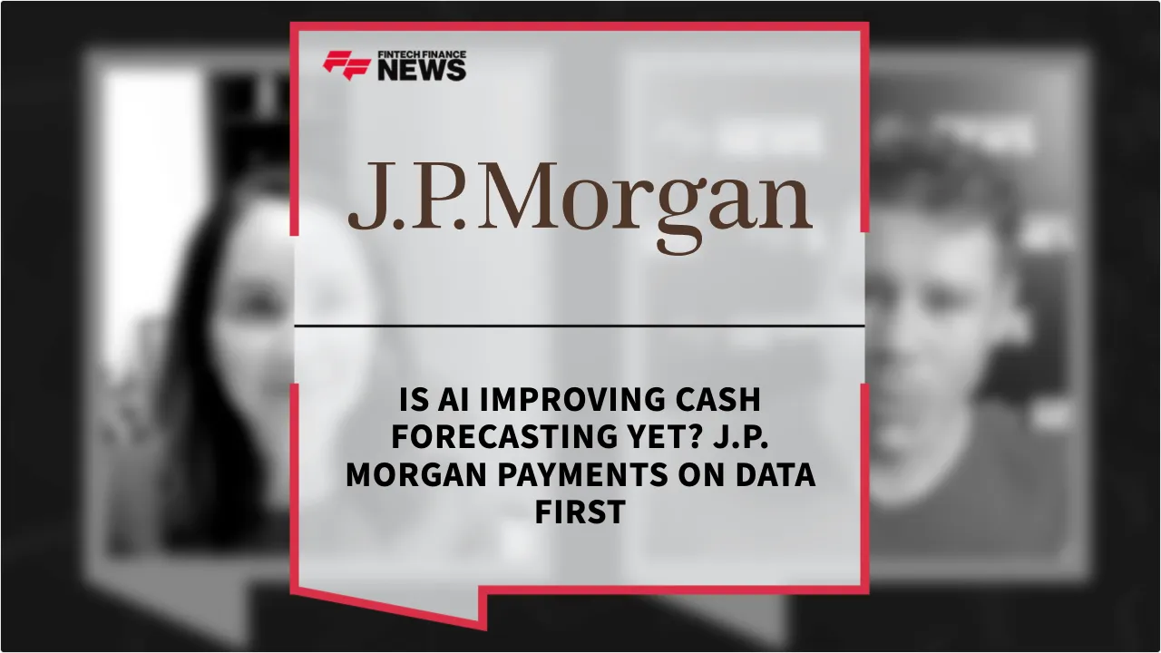 Press Release: Is AI Improving Cash Forecasting Yet? J.P. Morgan Payments on Data First | Featured Image by FF News