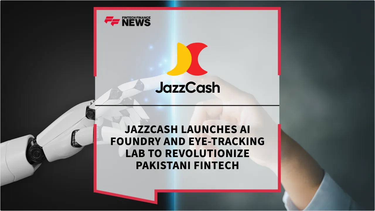 Press Release: JazzCash Launches AI Foundry and Eye-Tracking Lab to Revolutionize Pakistani Fintech | Featured Image by FF News
