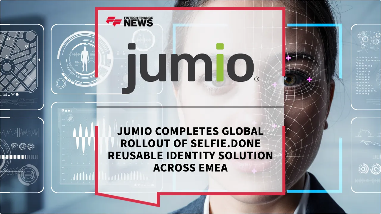 Press Release: Jumio Completes Global Rollout of selfie.DONE Reusable Identity Solution Across EMEA | Featured Image by FF News