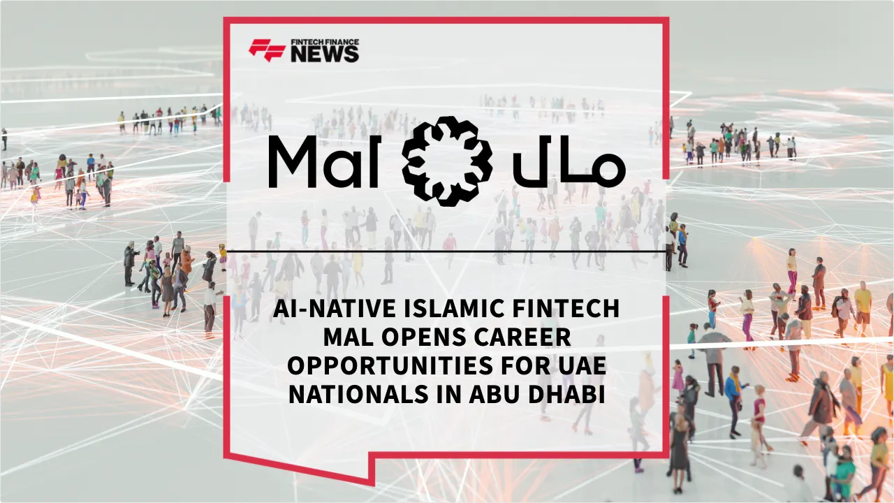 Press Release: AI-Native Islamic Fintech Mal Opens Career Opportunities for UAE Nationals in Abu Dhabi | Featured Image by FF News