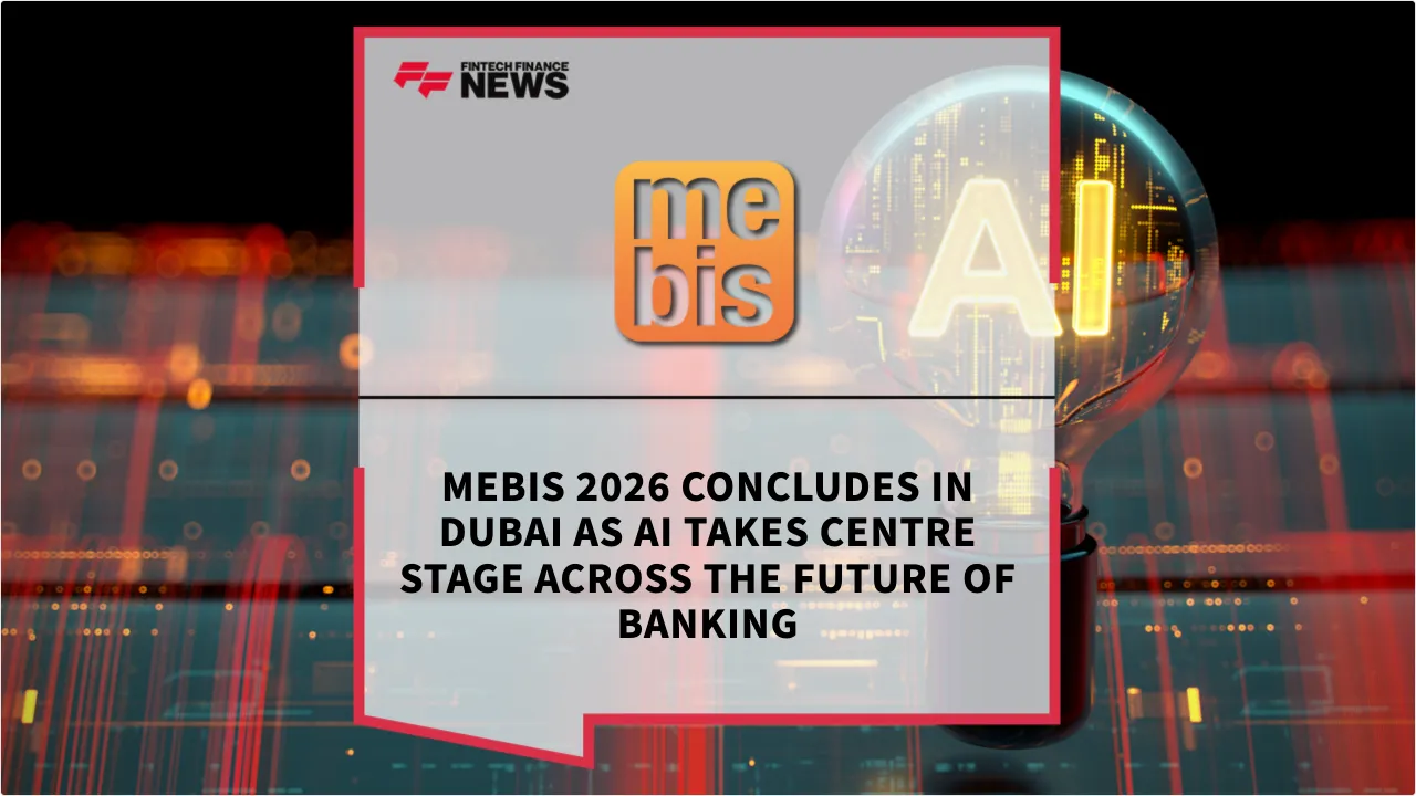 Press Release: MEBIS 2026 Concludes in Dubai as AI Takes Centre Stage Across the Future of Banking | Featured Image by FF News