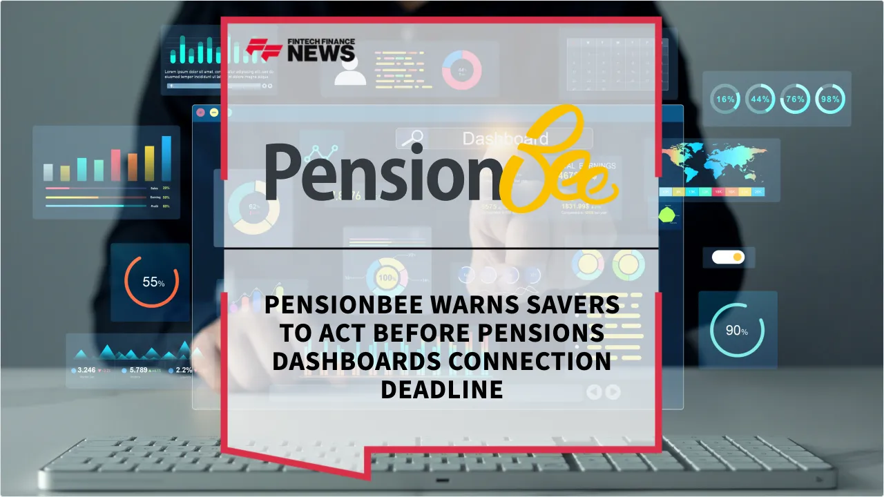 Press Release: PensionBee Warns Savers to Act Before Pensions Dashboards Connection Deadline | Featured Image by FF News