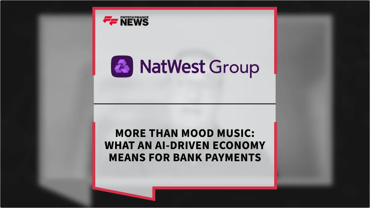 Press Release: More Than Mood Music: What an AI-Driven Economy Means for Bank Payments | Featured Image by FF News