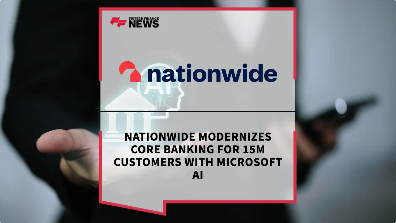 Press Release: Nationwide Modernizes Core Banking for 15M Customers with Microsoft AI | Featured Image by FF News