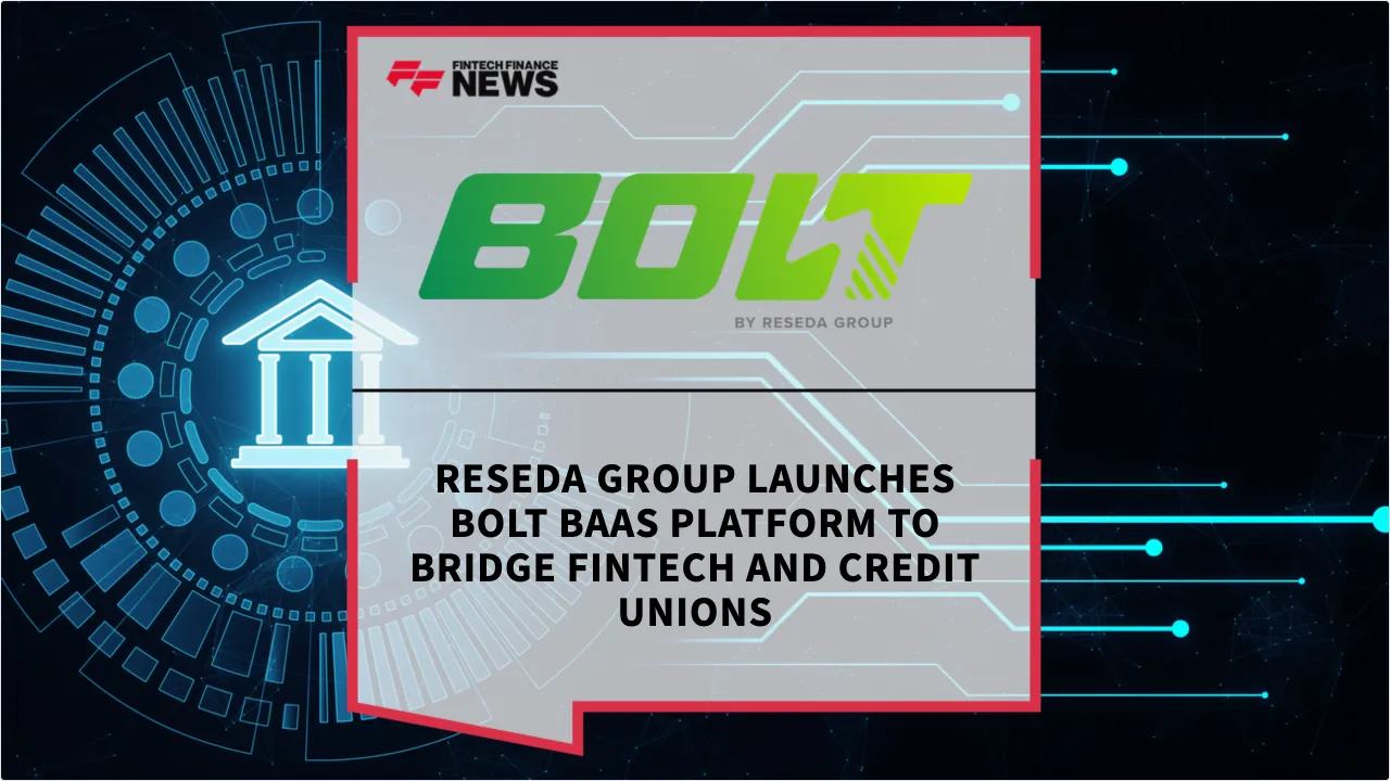 Press Release: Reseda Group Launches Bolt BaaS Platform to Bridge Fintech and Credit Unions | Featured Image by FF News