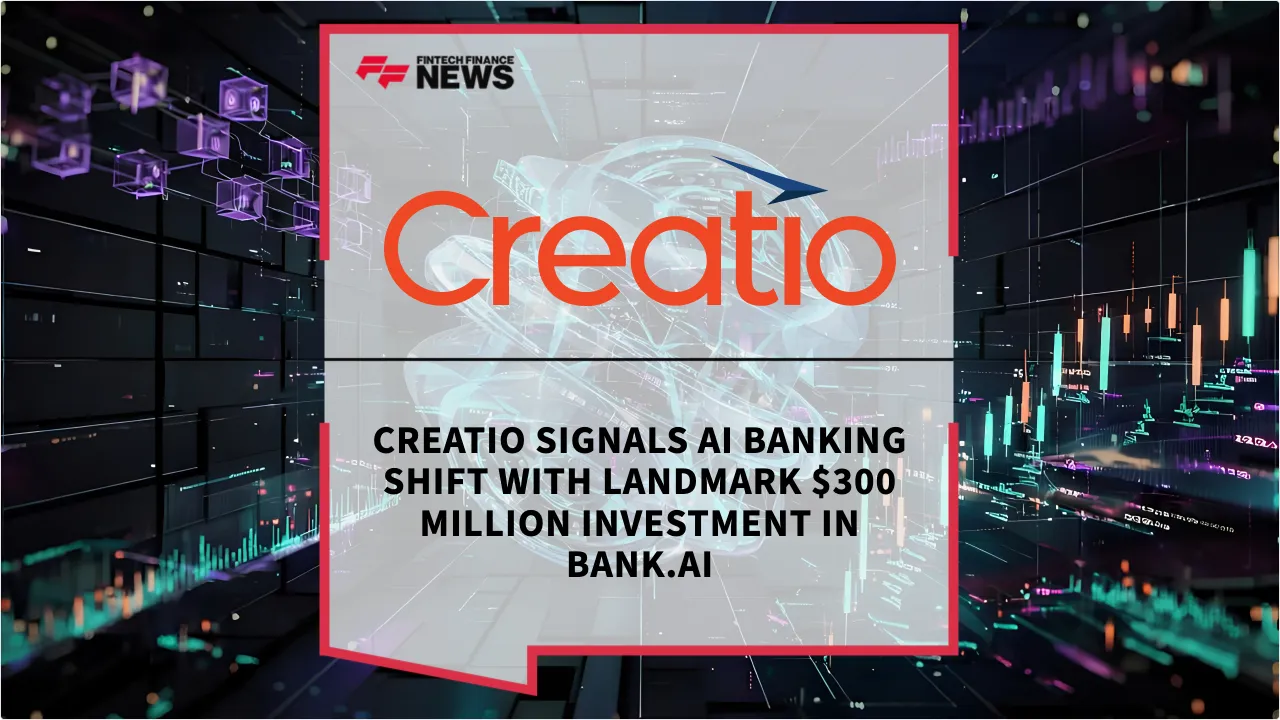 Press Release: Creatio Signals AI Banking Shift with Landmark $300 Million Investment in Bank.AI | Featured Image by FF News