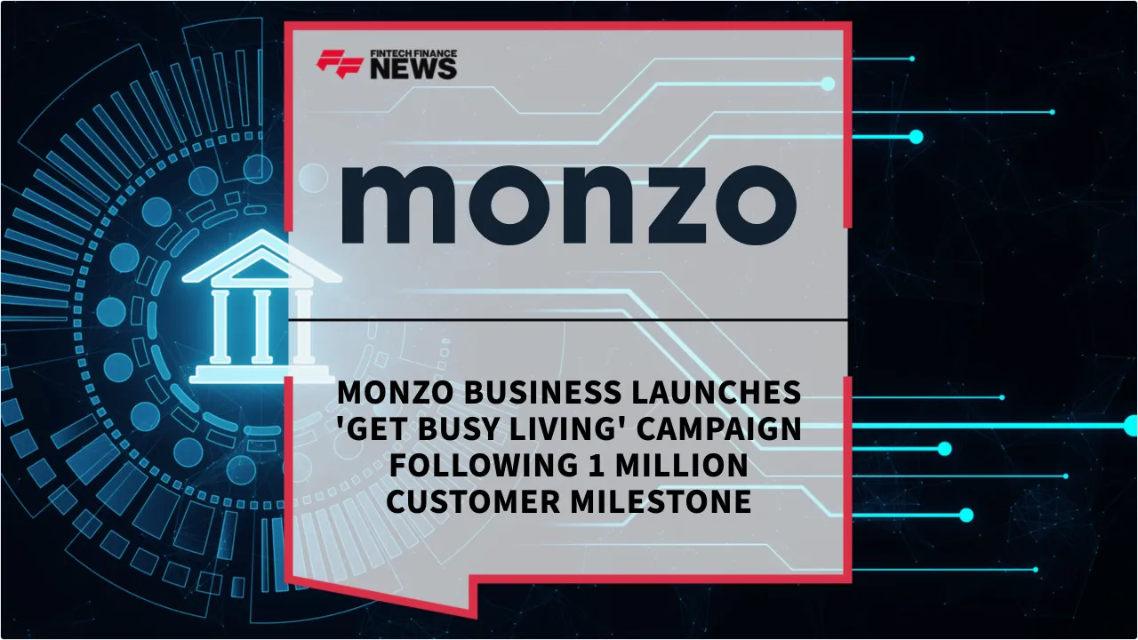 Press Release: Monzo Business Launches 'Get Busy Living' Campaign Following 1 Million Customer Milestone | Featured Image by FF News