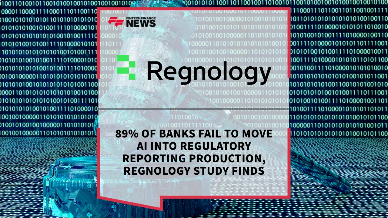 Press Release: 89% of Banks Fail to Move AI into Regulatory Reporting Production, Regnology Study Finds | Featured Image by FF News