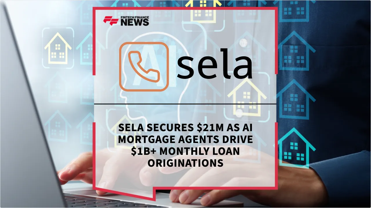 Press Release: Sela Secures $21M as AI Mortgage Agents Drive $1B+ Monthly Loan Originations | Featured Image by FF News