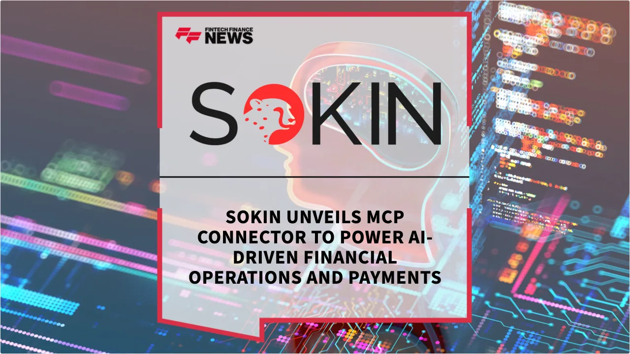 Press Release: Sokin Unveils MCP Connector to Power AI-Driven Financial Operations and Payments | Featured Image by FF News