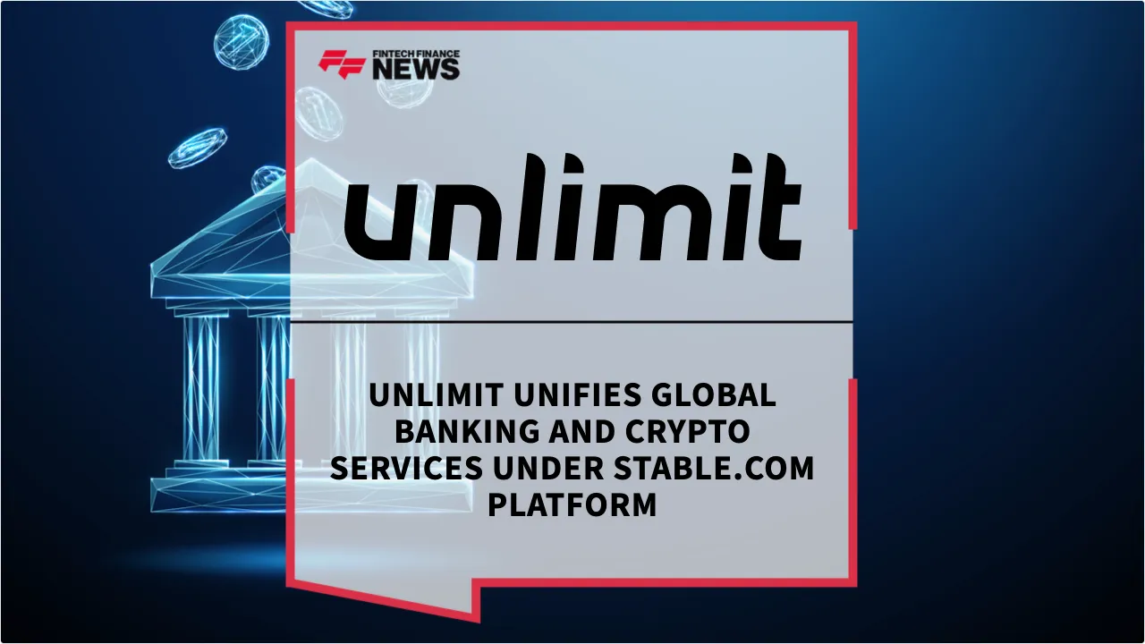 Press Release: Unlimit Unifies Global Banking and Crypto Services Under Stable.com Platform | Featured Image by FF News