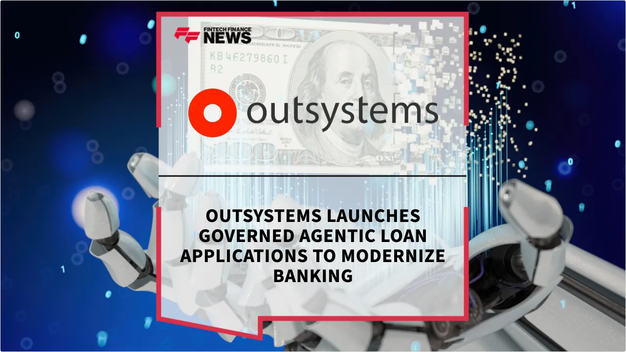 Press Release: OutSystems Launches Governed Agentic Loan Applications to Modernize Banking | Featured Image by FF News