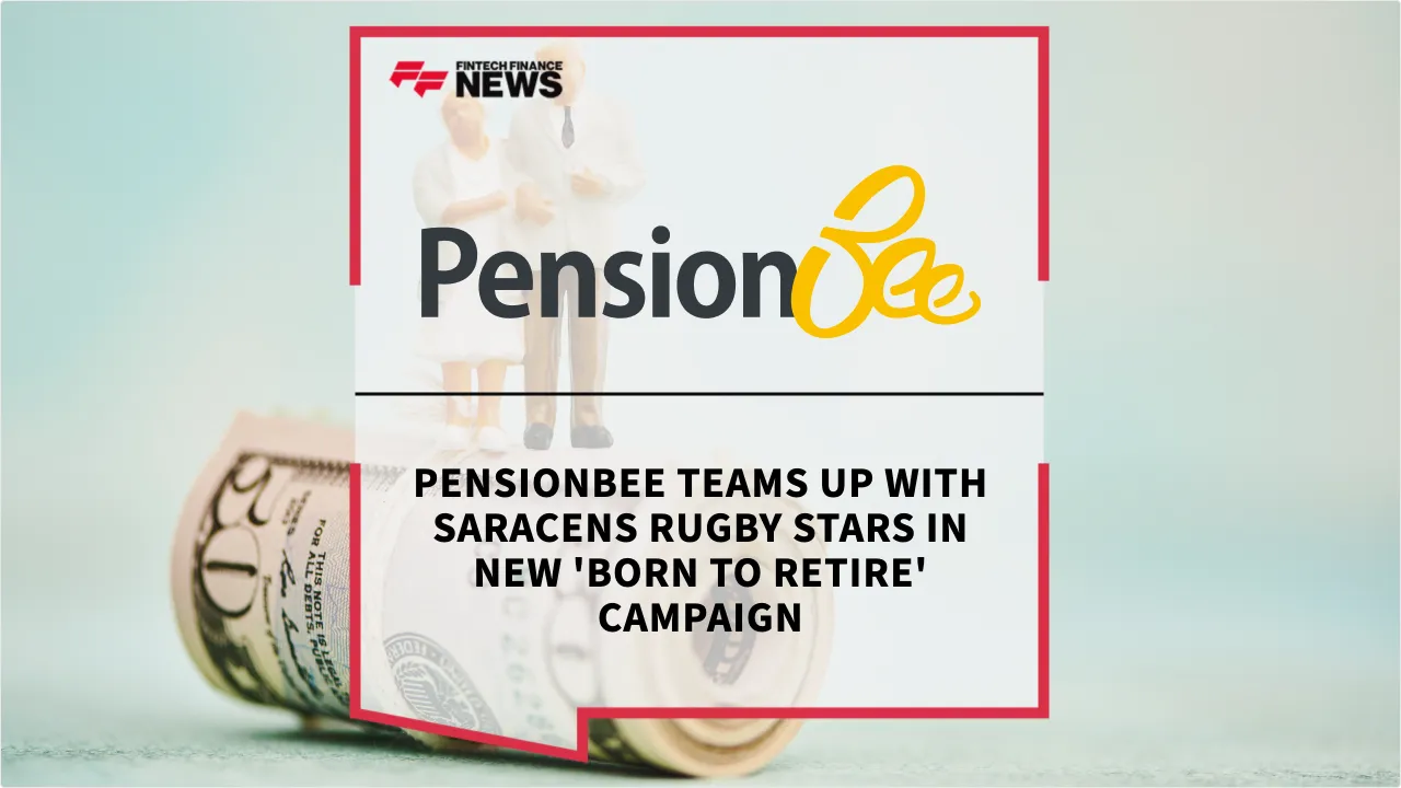 Press Release: PensionBee Teams Up With Saracens Rugby Stars in New 'Born to Retire' Campaign | Featured Image by FF News