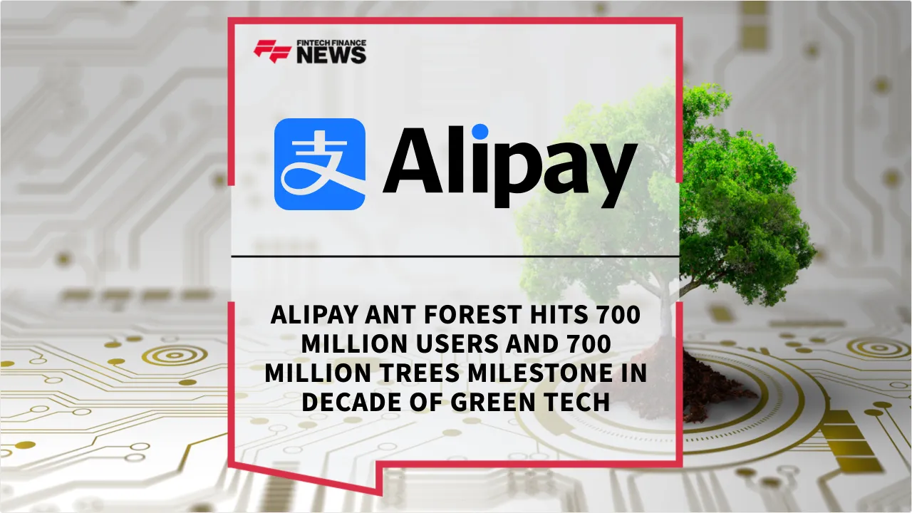 Press Release: Alipay Ant Forest Hits 700 Million Users and 700 Million Trees Milestone in Decade of Green Tech | Featured Image by FF News