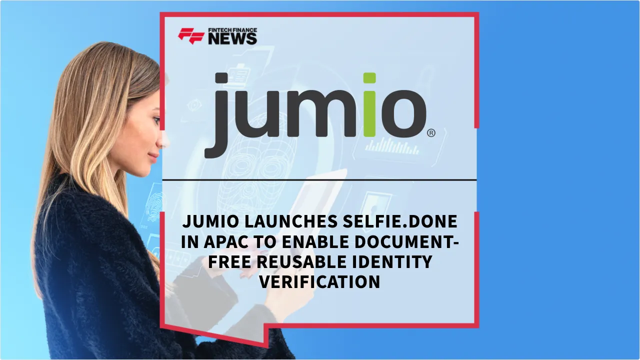 Press Release: Jumio Launches selfie.DONE in APAC to Enable Document-Free Reusable Identity Verification | Featured Image by FF News