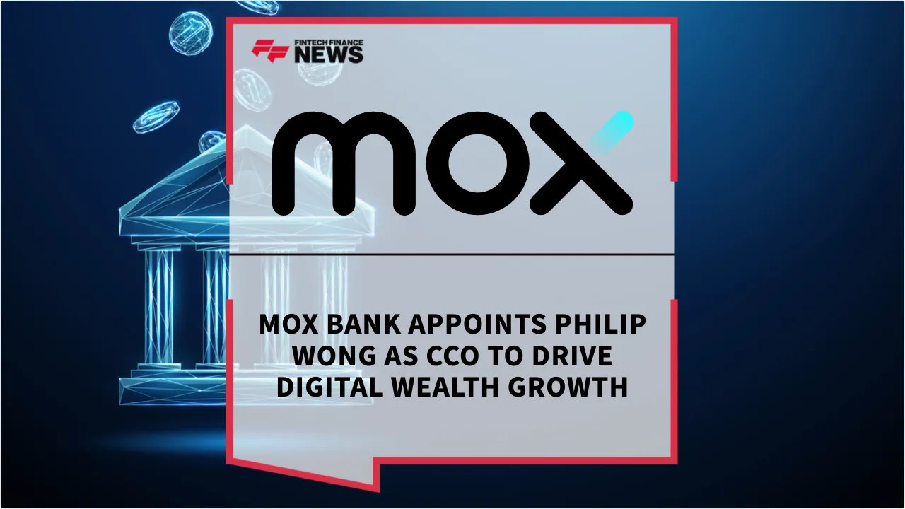 Press Release: Mox Bank Appoints Philip Wong as CCO to Drive Digital Wealth Growth | Featured Image by FF News