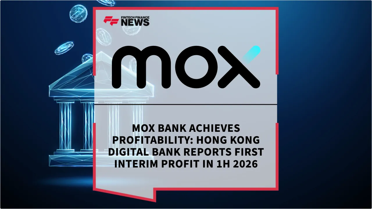 Press Release: Mox Bank Achieves Profitability: Hong Kong Digital Bank Reports First Interim Profit in 1H 2026 | Featured Image by FF News