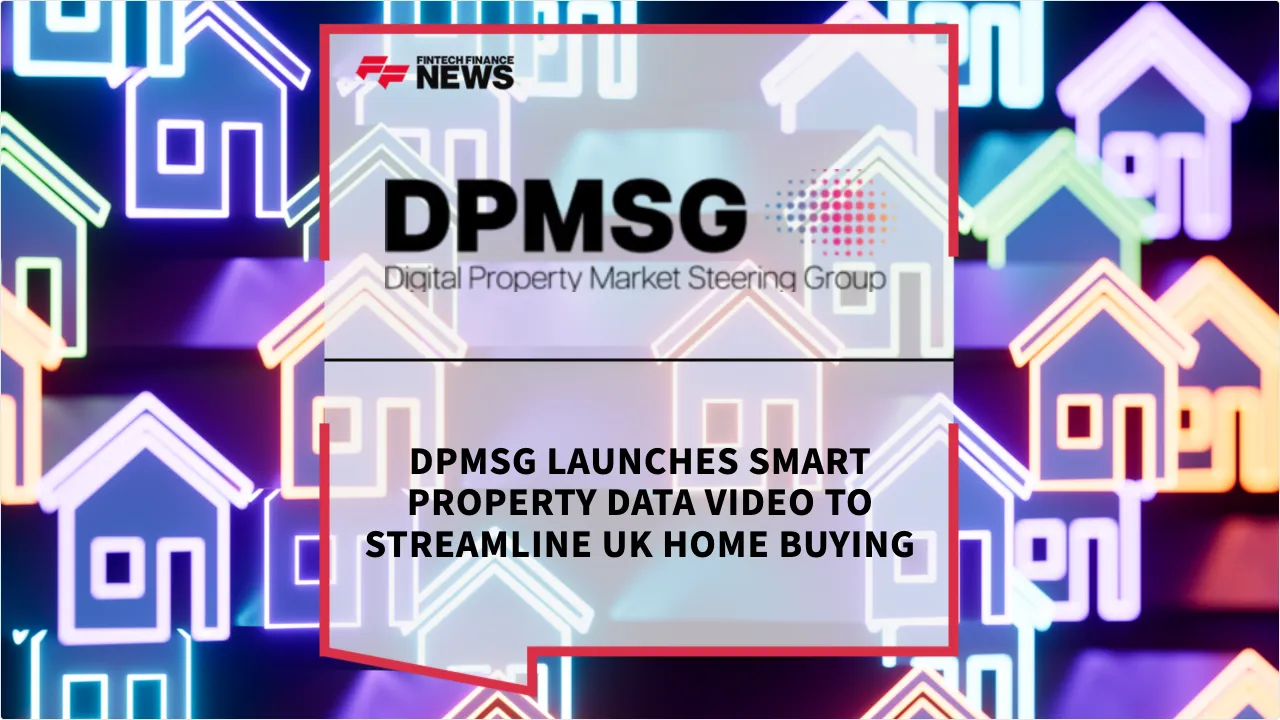 Press Release: DPMSG Launches Smart Property Data Video to Streamline UK Home Buying | Featured Image by FF News