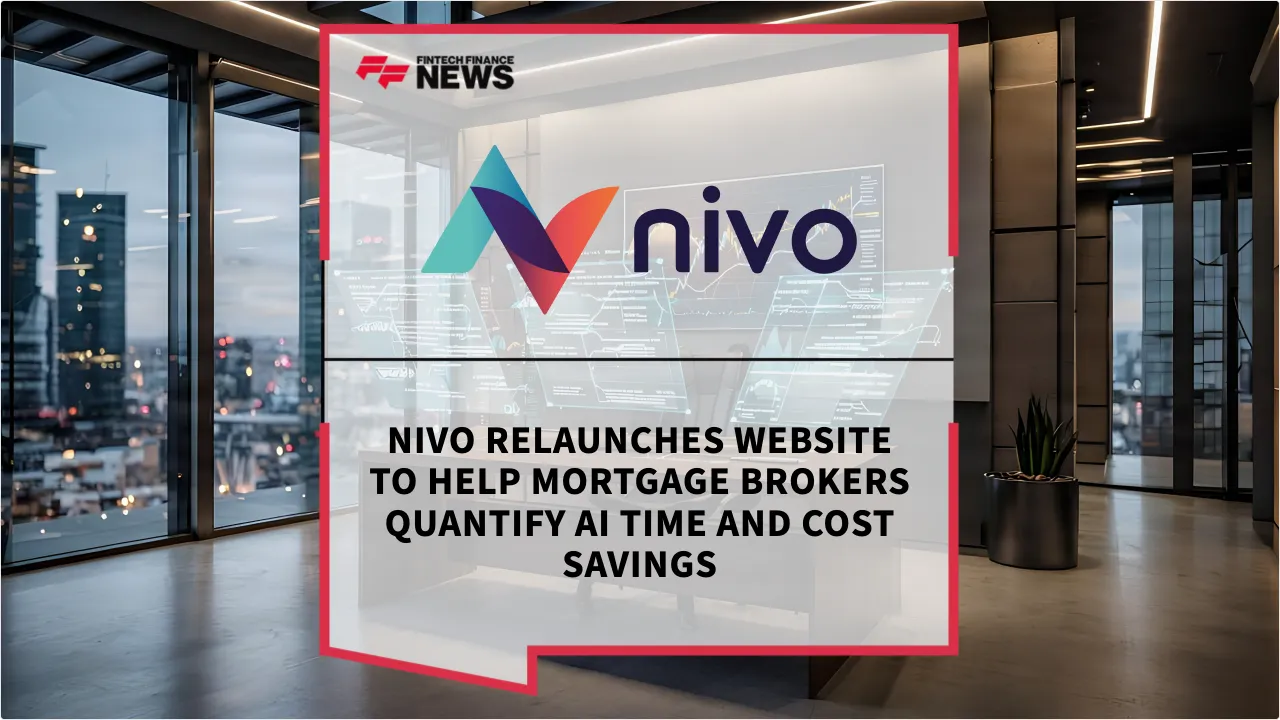 Press Release: Nivo Relaunches Website to Help Mortgage Brokers Quantify AI Time and Cost Savings | Featured Image by FF News
