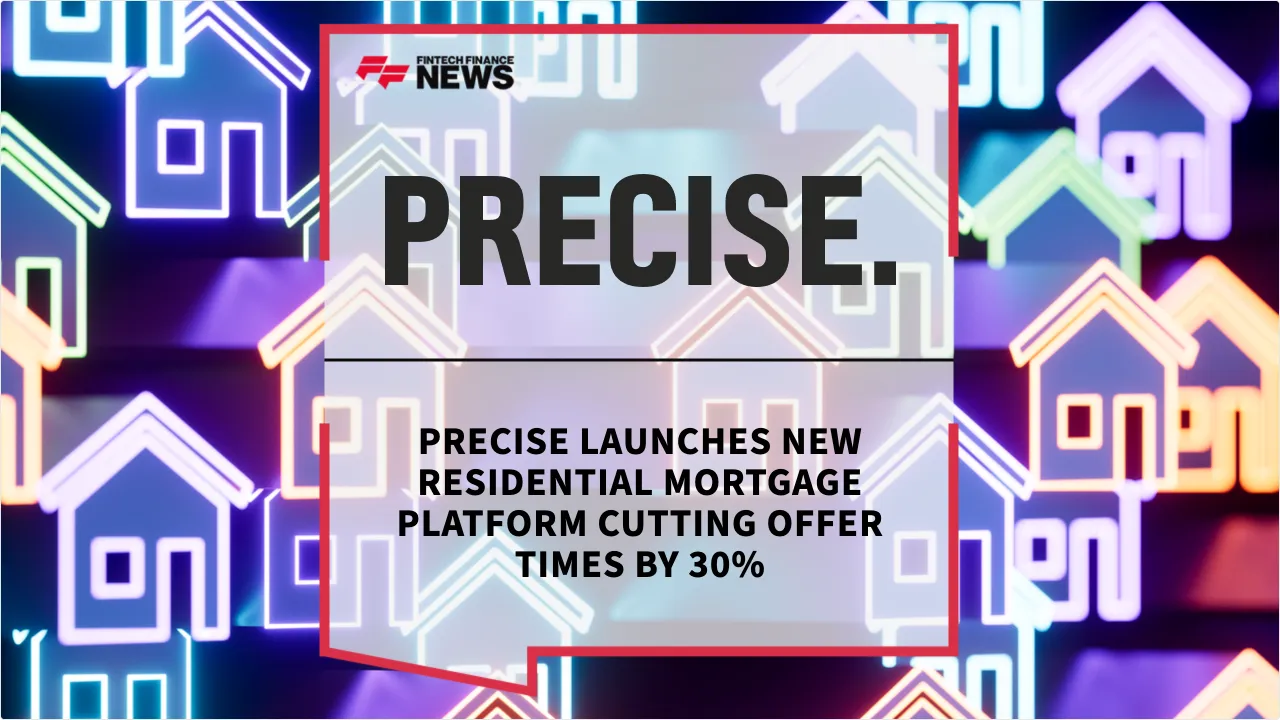 Press Release: Precise Launches New Residential Mortgage Platform Cutting Offer Times by 30% | Featured Image by FF News