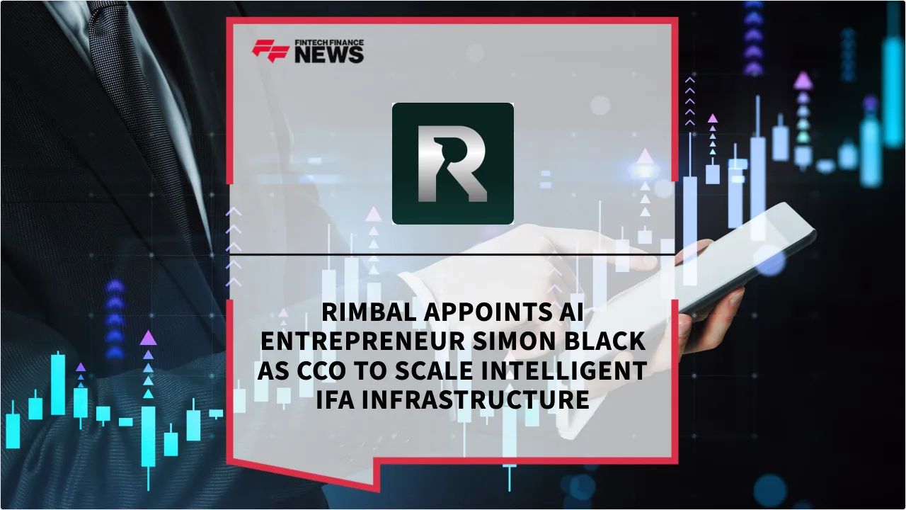 Press Release: Rimbal Appoints AI Entrepreneur Simon Black as CCO to Scale Intelligent IFA Infrastructure | Featured Image by FF News