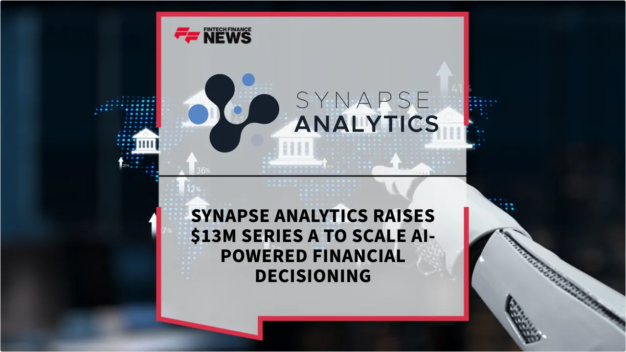 Press Release: Synapse Analytics Raises $13M Series A to Scale AI-Powered Financial Decisioning | Featured Image by FF News