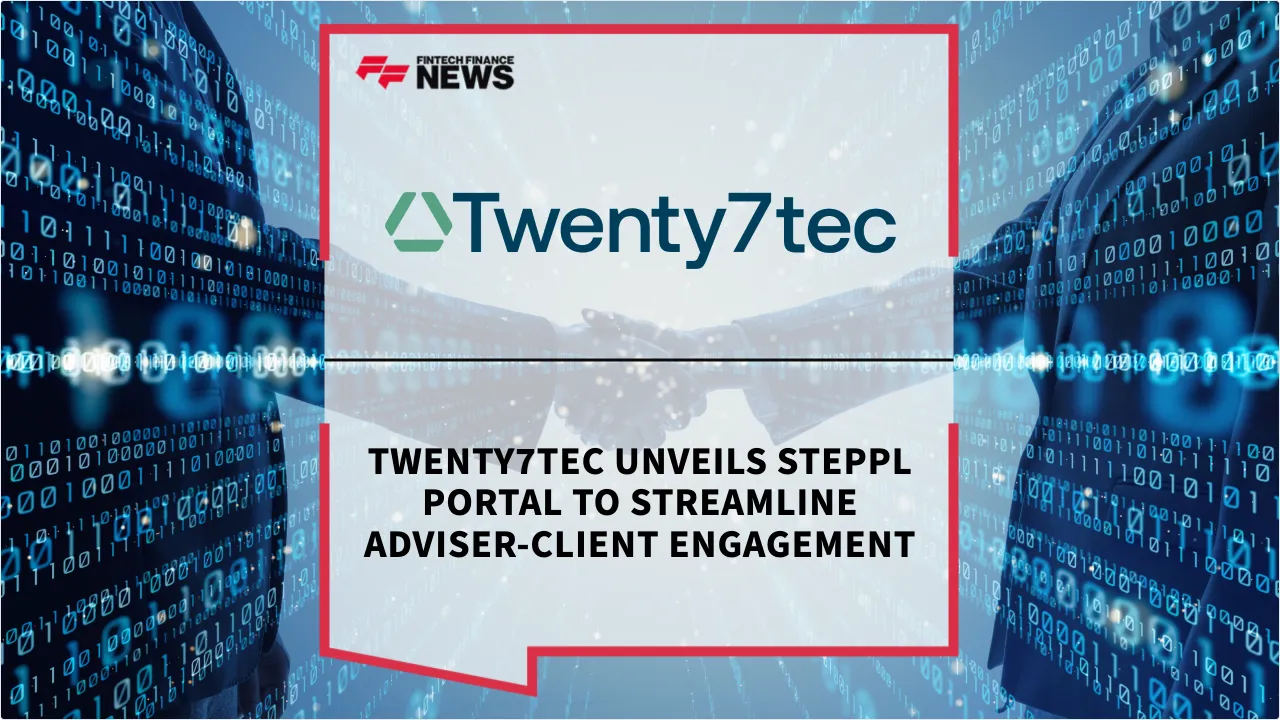 Press Release: Twenty7tec Unveils Steppl Portal to Streamline Adviser-Client Engagement | Featured Image by FF News